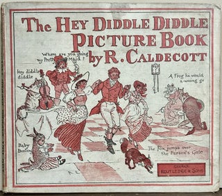 Item #23832 The Hey Diddle Diddle Picture Book; Drawn by R.C. Engraved and Printed by E. Evans....