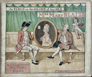 Item #23834 An Elegy On The Glory Of Her Sex Mrs. Mary Blaize; R. Caldecott Picture Books. Dr....