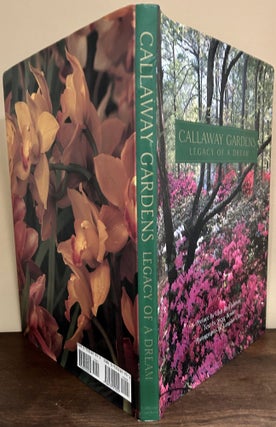 Item #23858 Callaway Gardens Legacy of a Dream; Preface by Lady Bird Johnson * Text by Steve...