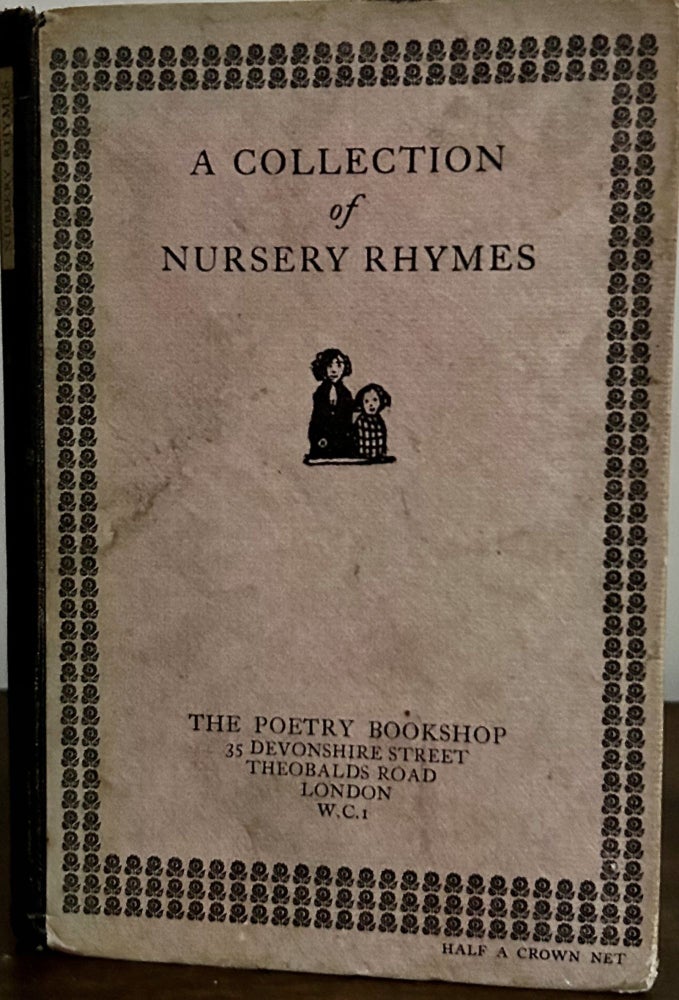 Item #23935 Nursery Rhymes Embellished by C. Lovat Fraser for the Poetry Bookshop; Nurse Lovechild's Legacy Being A Might Fine Collection Of the Most Notable, Memorable And Veracious Nursery Rhymes. Claud Lovat Fraser.