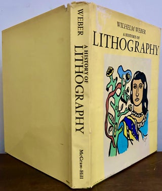 Item #24014 A History Of Lithography. Wilhem Weber