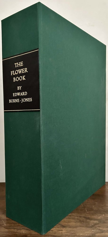 Item #24041 The Flower Book. Reproductions of Thirty-Eight Watercolour Designs by Edward Burne-Jones. Edward Burne-Jones.