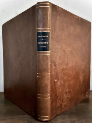 Item #24094 The Builder's Guide, or Complete Builder's Guide, Illustrated by Sixty-Six...