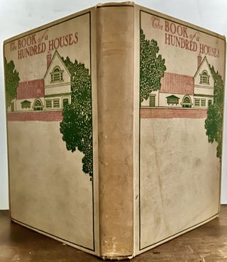 Item #24118 The Book of a Hundred Houses; A Collection Of Pictures, Plans And Suggestions For...