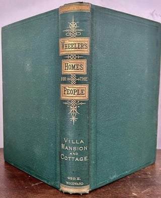 Item #24128 Homes For The People, In Suburb and Country; The Villa, The Mansion, And The Cottage,...