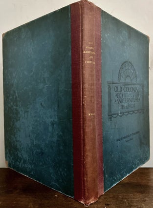 Item #24159 Old Colonial Architecture And Furniture. Frank E. Wallis