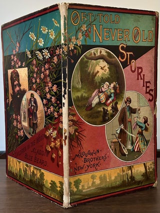 Item #24449 Oft Told, Never-Old Stories Alladin, Children-in-the-Wood Blue Beard. New York....