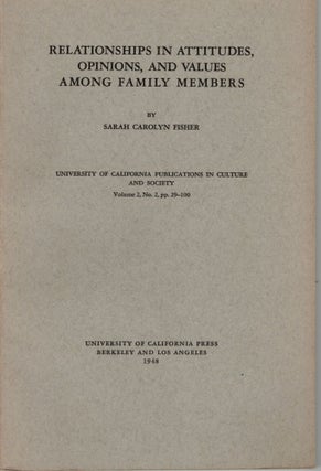Item #2877 Relationships in Attitudes, Opinions, and Values Among Family Members. Sarah Carolyn...