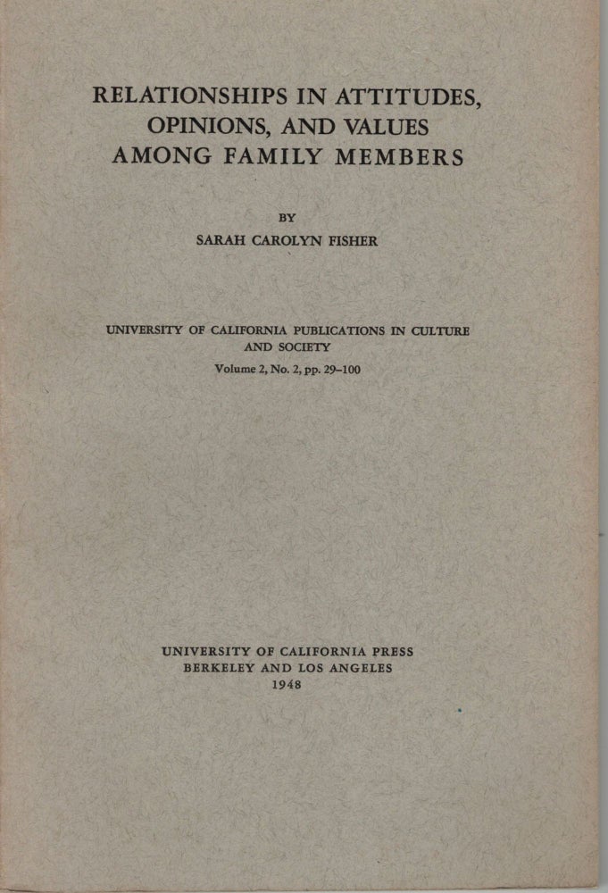 Item #2877 Relationships in Attitudes, Opinions, and Values Among Family Members. Sarah Carolyn Fisher.