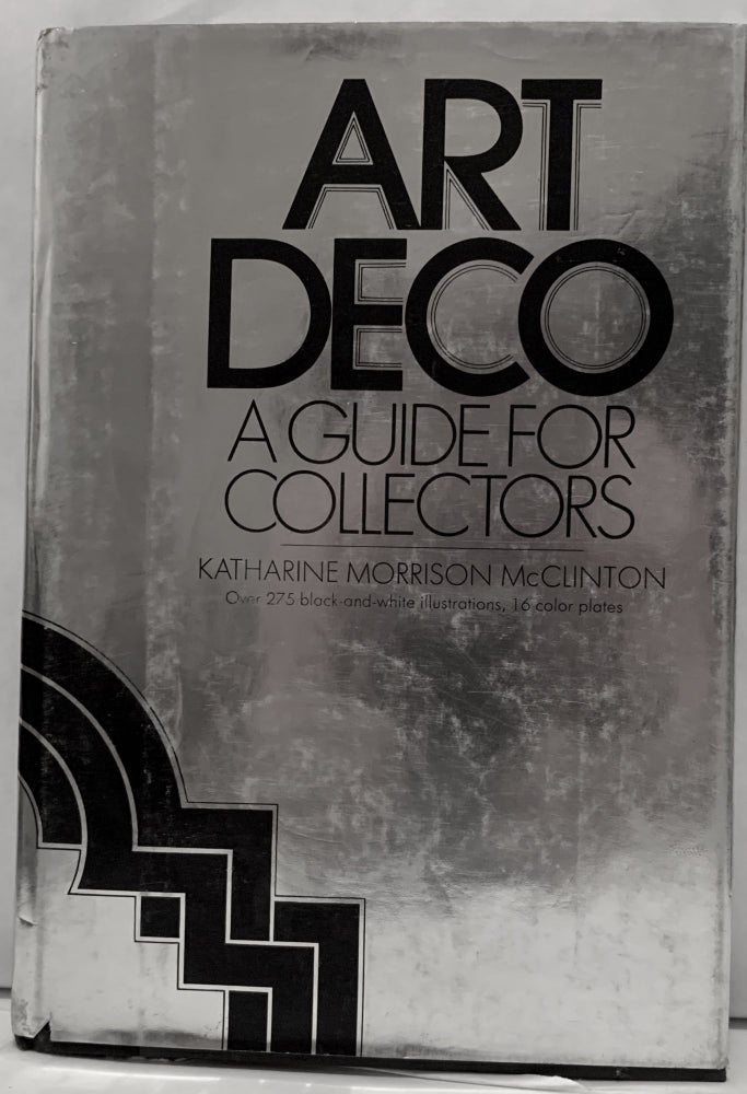 Item #2947 Art Deco A Guide for Collectors. Katharine Morrison McClinton.