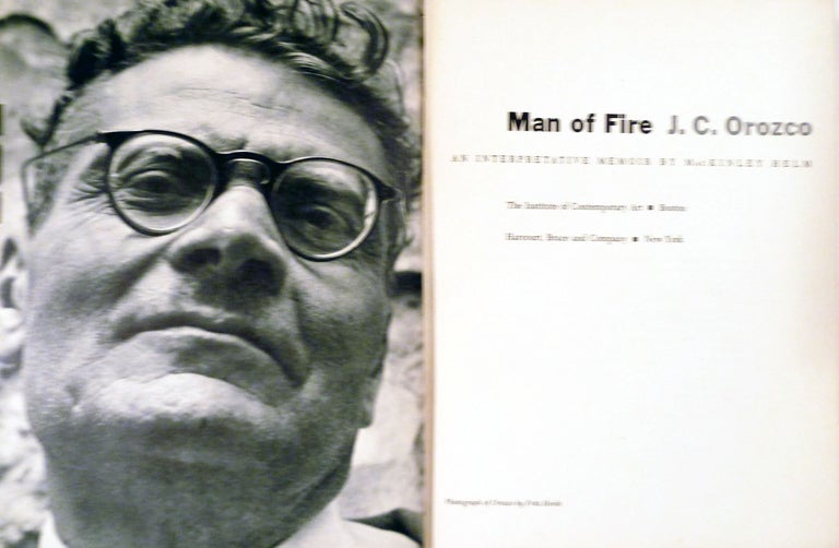 Item #2960 Man of Fire J.C. Orozco an Interpretive Memoir. MacKinley Helm.