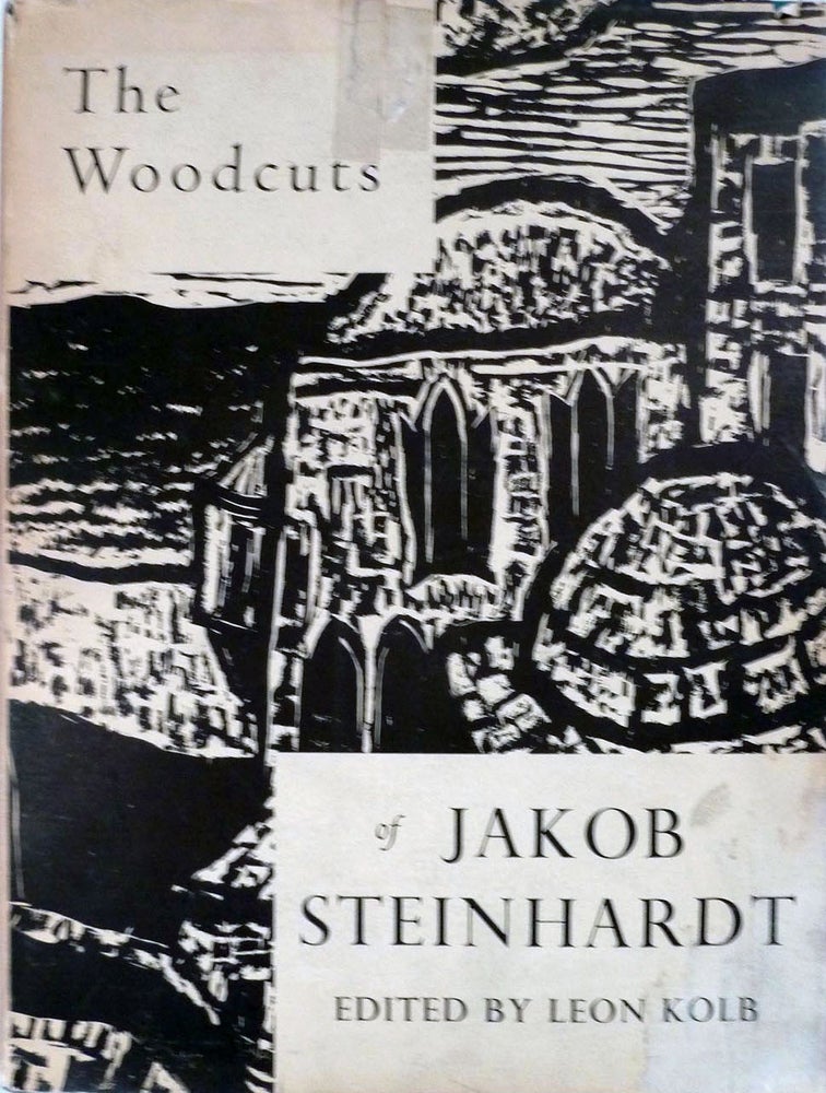 Item #3296 The Woodcuts of Jakob Steinhardt Chronologically Arranged and Fully Produced. Leon Kolb.