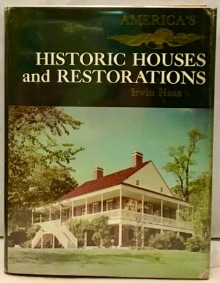 Item #3473 America's Historic Houses and Restorations. Irvin Haas