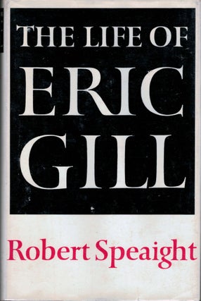 Item #3537 The Life of Eric Gill. Robert Speaight
