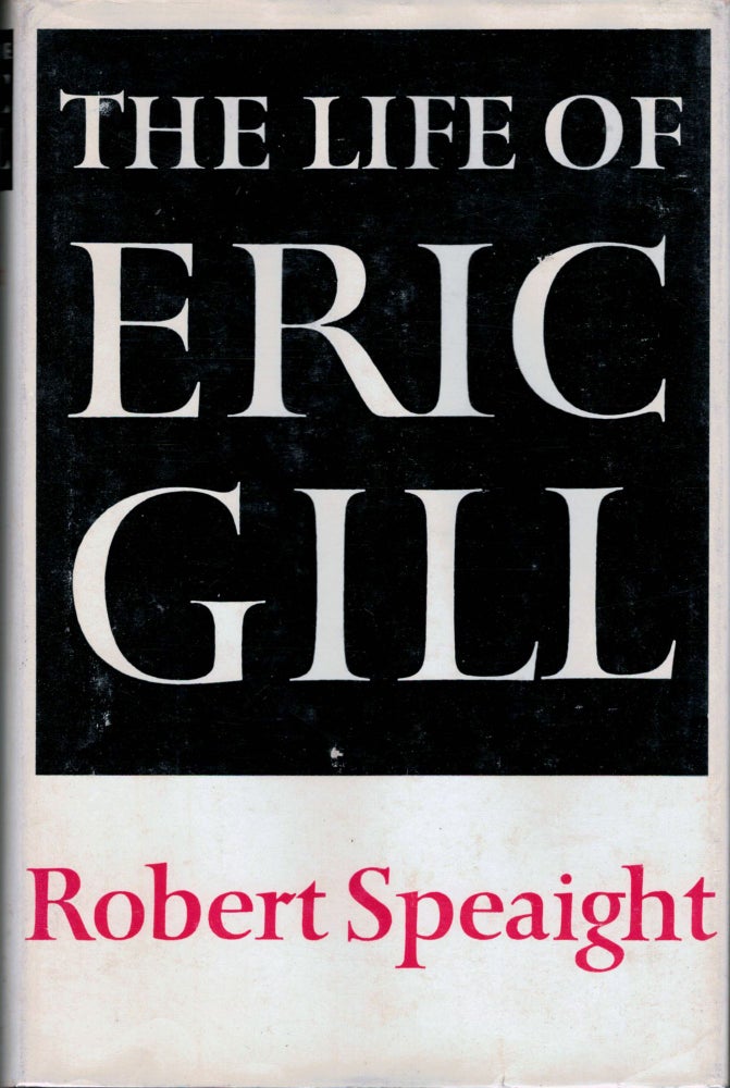 Item #3537 The Life of Eric Gill. Robert Speaight.