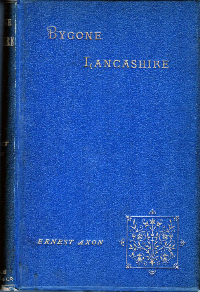 Item #3929 Bygone Lancashire. Ernest Axon.