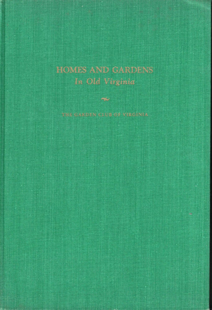 Item #426 Homes and Gardens in Old Virginia. F. A. Christian, S W. Massie.