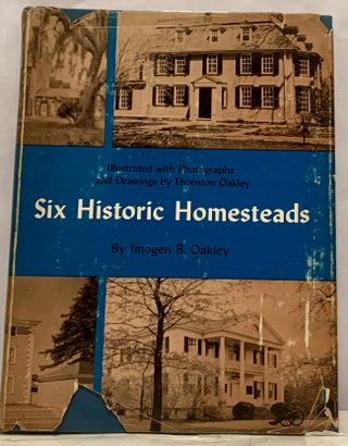 Item #4313 Six Historic Homesteads. Imogen B. Oakley