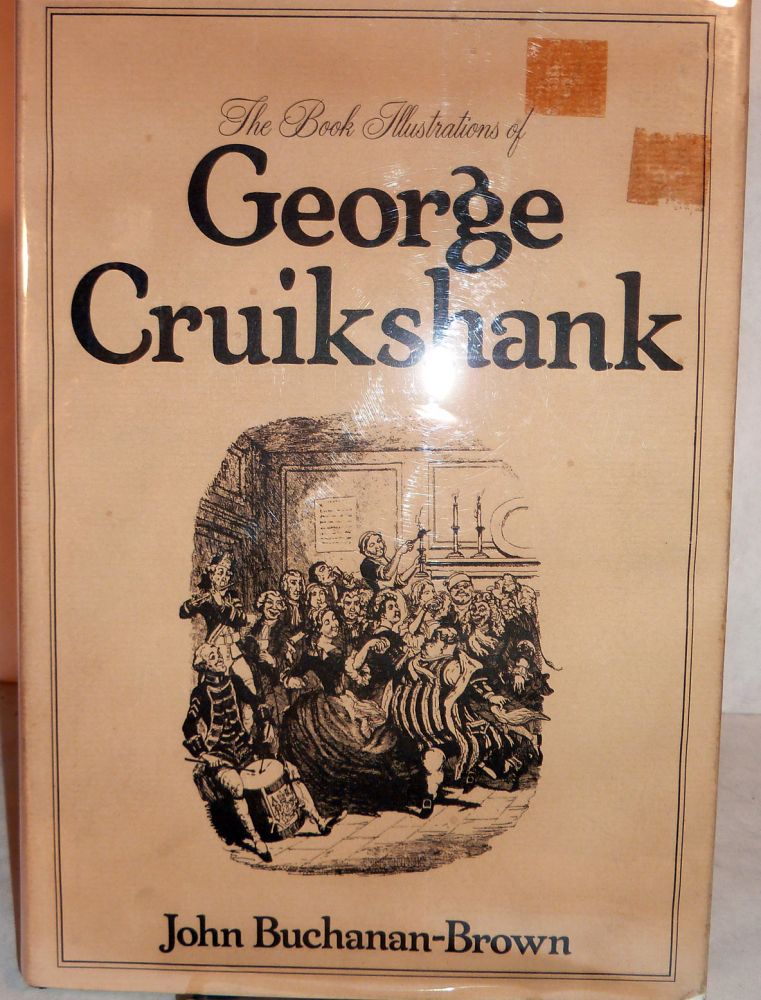 Item #4400 The Book Illustrations of George Cruikshank. John Buchanan-Brown.