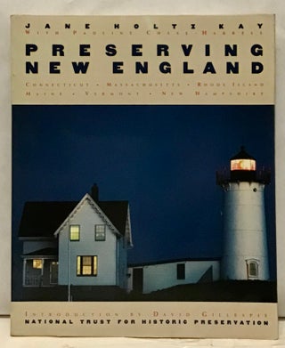 Item #4409 Preserving New England. Jane Holtz Kay, Pauline Chase-Harrell