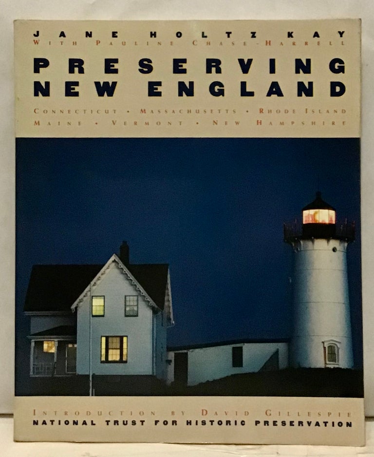 Item #4409 Preserving New England. Jane Holtz Kay, Pauline Chase-Harrell.