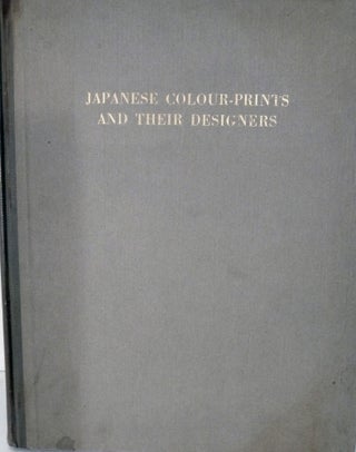 Item #4472 Japanese Colour-Prints And Their Designers A Lecture Delivered Before The Japan...