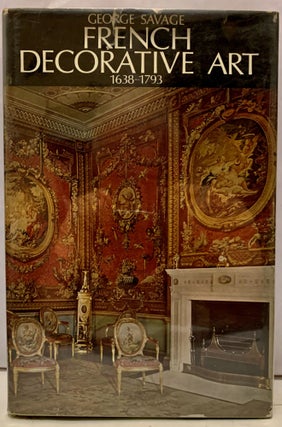 Item #4685 French Decorative Art 1638-1793. George Savage