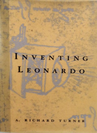 Item #4758 Inventing Leonardo. A. Richard Turner