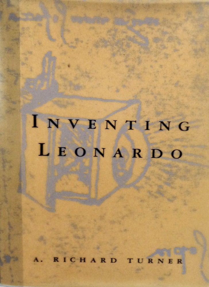 Item #4758 Inventing Leonardo. A. Richard Turner.