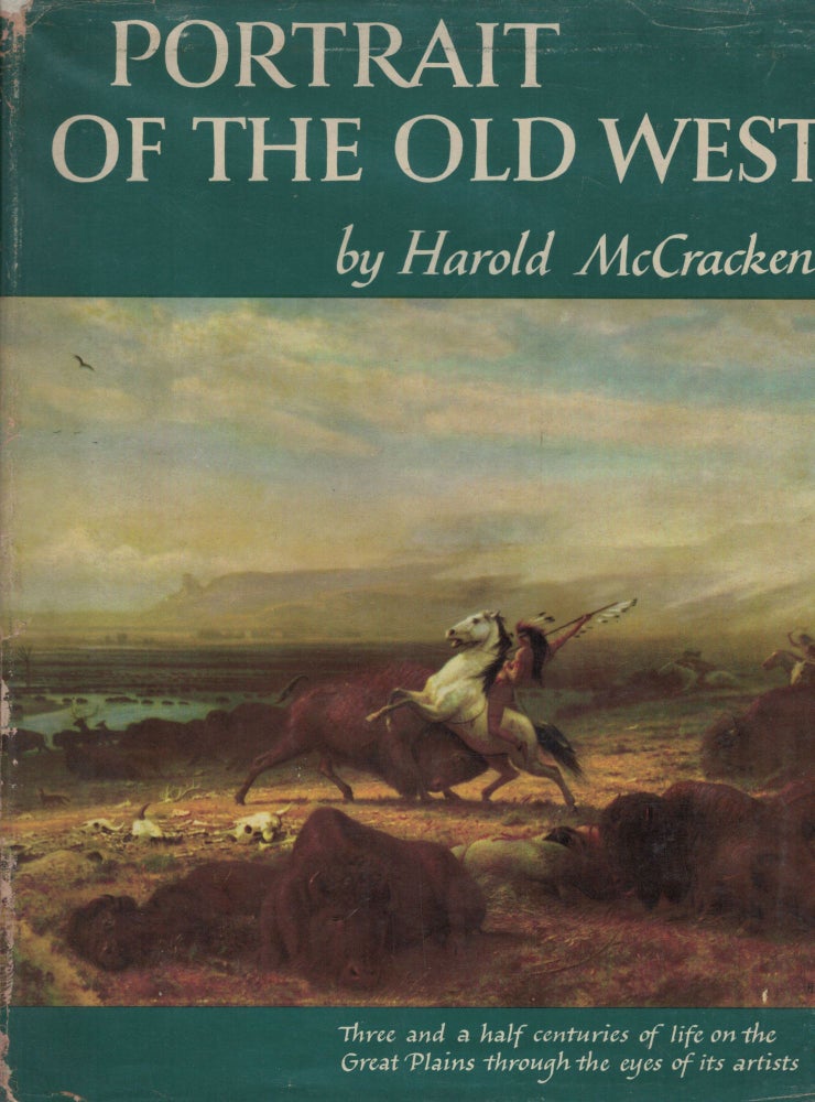Item #5122 Portrait of the Old West With a Biographical Check List of Western Artists. Harold McCracken.