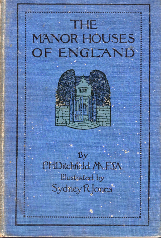 Item #5313 The Manor Houses of England. P. H. Ditchfield.