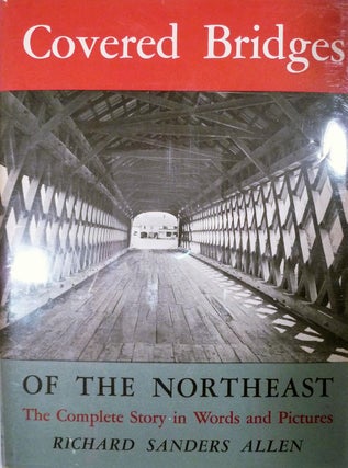 Item #5452 Covered Bridges Of The Northeast. Richard Sanders Allen
