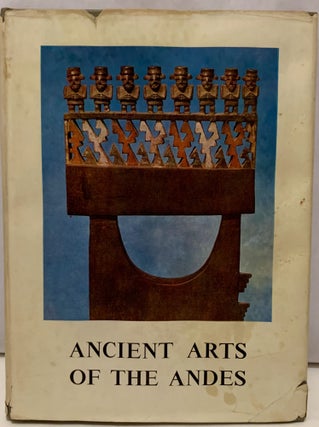 Item #5604 Ancient Arts Of The Andes. Wendell C. Bennett