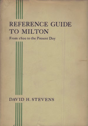 Item #5664 Reference Guide to Milton from 1900 to the Present Day. David Harrison Stevens