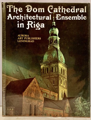 Item #5732 The Dom Cathedral Architectural Ensemble in Riga. Yuri Vasilyev