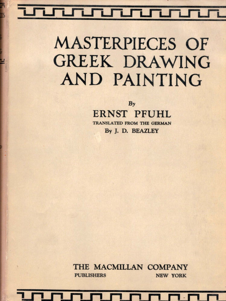 Item #584 Masterpieces of Greek Drawing and Painting. Ernest Pfuhl.