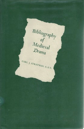Item #6063 Bibliography of Medieval Drama. Carl J. Stratman