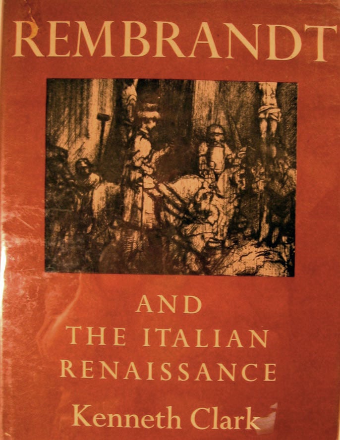 Item #6115 Rembrandt and the Italian Renaissance. Kenneth Clark.