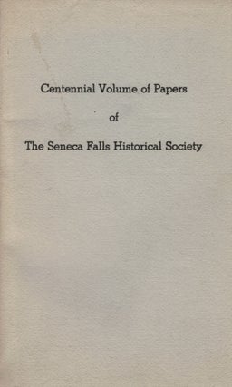 Item #6161 Centennial Volume of Papers of The Seneca Falls Historical Society. Seneca Fall...
