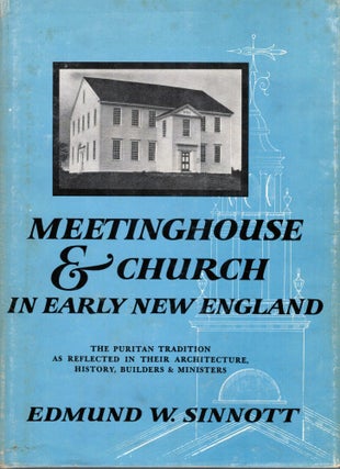 Item #6484 Meetinghouse & Church In Early New England. Edmund W. Sinnott