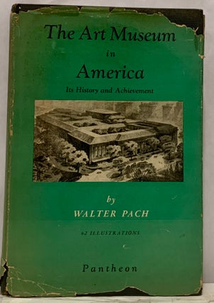 Item #6492 The Art Museum In America. Walter Pach