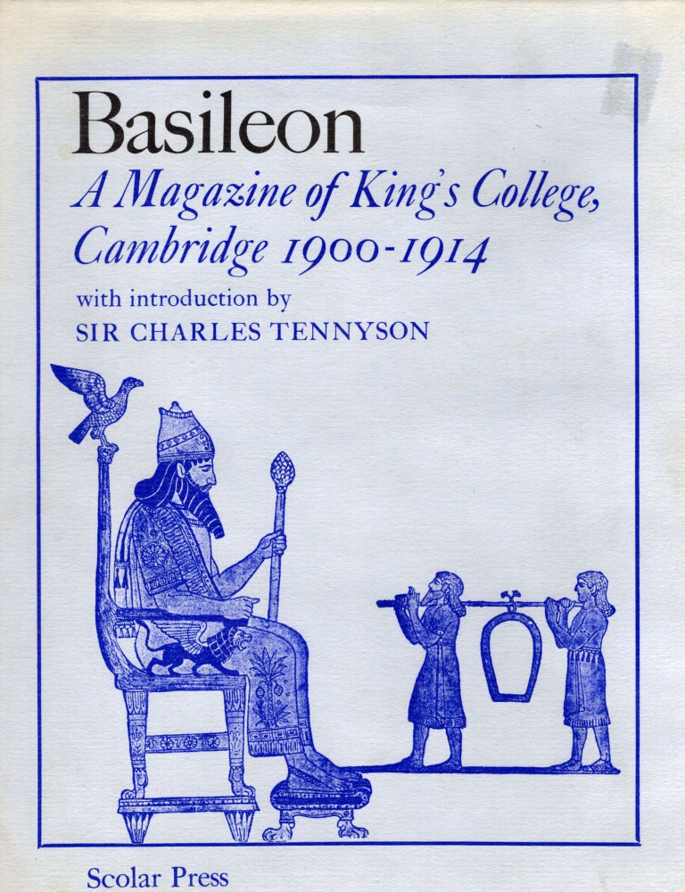 Item #6727 Basileon A Magazine of Kings College, Cambridge 1900-1914. Sir Charles Tennyson, Introduction.