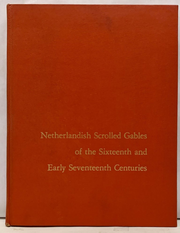Item #7927 Netherlandish Scrolled Gables of the Sixteenth and Early Seventeenth Centuries. Henry-Russell Hitchcock.