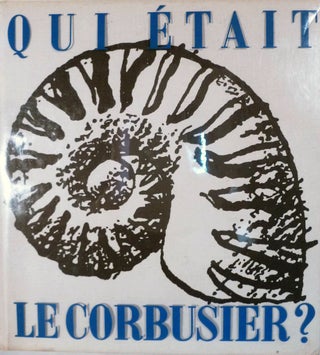 Item #7950 Qui Etait Le Corbusier. Le Corbusier