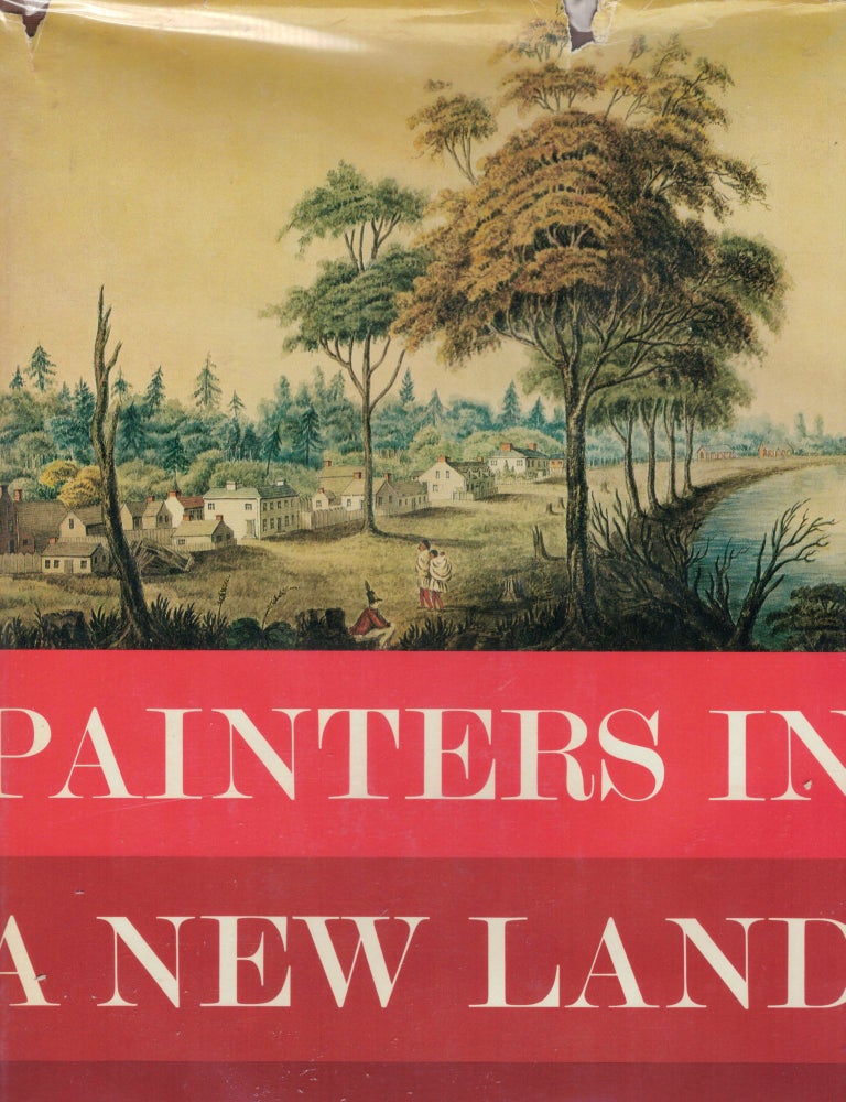 Item #7963 Painters In A New Land From Annapolis Royal to the Klondike. Michael Bell.