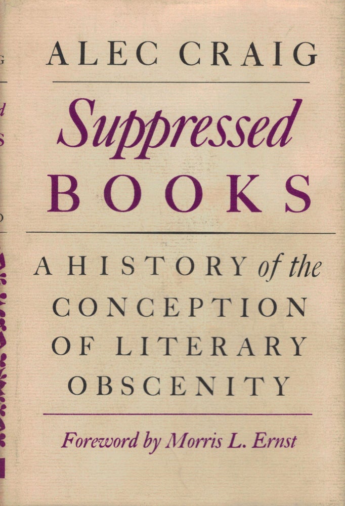 Item #8073 Suppressed Books A History of the Conception of Literary Obscenity. Alec Craig.