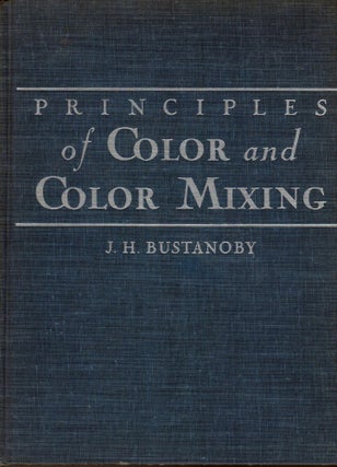 Item #842 Principles of Color and Color Mixing. J. H. Bustanoby