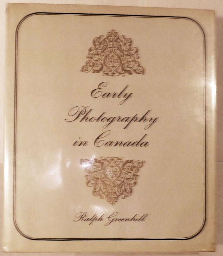 Item #872 Early Photography in Canada. Ralph Greenhill.