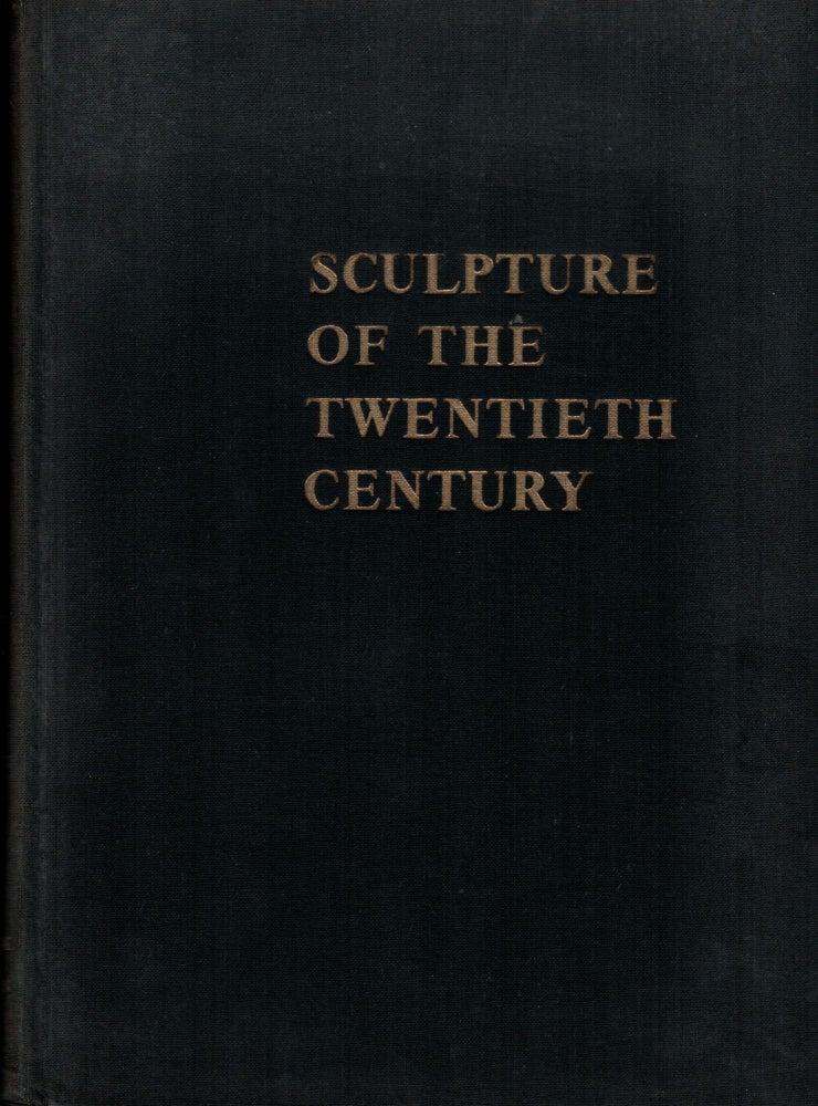 Item #8798 Sculpture of the Twentieth Century. Andrew Carnduff Ritchie.
