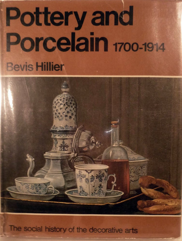 Item #8928 Pottery and Porcelain 1700-1914 England, Europe and North America The Social History of the Decorative Arts. Bevis Hillier.